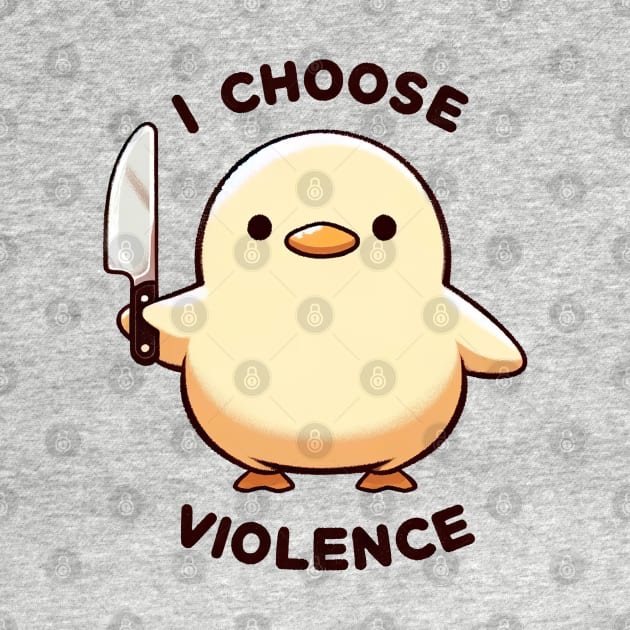 I Choose Violence Funny Duck by BeepTreasure